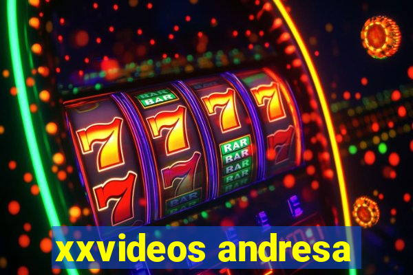 xxvideos andresa